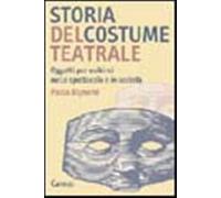 Storia del costume teatrale - Bignami Paola