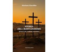 STORIA DEL CRISTIANESIMO: Quello che nessuno racconta