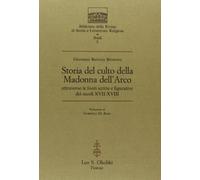 Storia del culto della Madonna dell'Arco attraverso le fonti scritte e figurative dei secoli XVII-XVIII