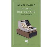 Storia del denaro. Trilogia della perdita. Vol. 3