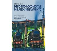 Storia del Deposito Locomotive Milano Smistamento - 2017 - New Pr