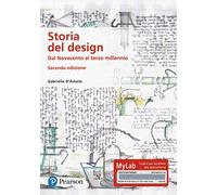 Storia del design. Dal Novecento al terzo millennio. Ediz. MyLab. Con Contenuto digitale per download e accesso online