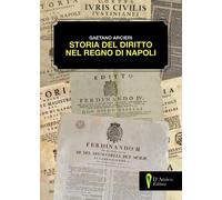 Storia del diritto nel Regno di Napoli - [D'Amico Editore]