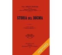 Storia del dogma (rist. anast. 1912). Vol. 2: Fondamenti