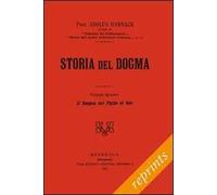 Storia del dogma (rist. anast. 1913). Vol. 4: Il figlio incarnato di Dio.