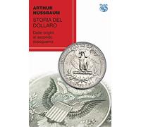 Storia del dollaro. Dalle origini al secondo dopoguerra