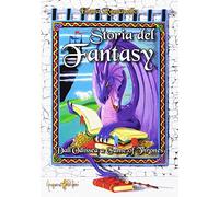 Storia del fantasy. Dall'Odissea a Game of thrones - Romanello Elena