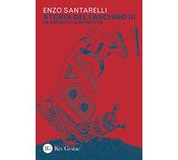 Storia del fascismo. La guerra e la sconfitta (Vol. 3)