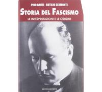 Storia Del Fascismo. Le Interpretazioni E Le Origini