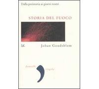 Storia del fuoco. Dalla preistoria ai giorni nostri