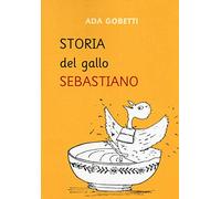 Storia del gallo Sebastiano