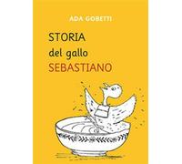 Storia del gallo Sebastiano