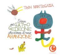 Storia del gatto Gedeone che aveva il naso arancione. Ediz. a colori