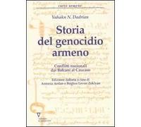 Storia del genocidio armeno. Conflitti nazionali dai Balcani al Caucaso