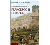 Storia del giovane re Francesco II di Napoli