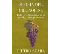 Storia del Grignolino: Radici e testimonianze di un grande vitigno piemontese