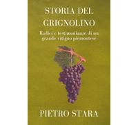 Storia del Grignolino: Radici e testimonianze di un grande vitigno piemontese