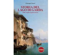 Libri Giuseppe Fusari - Storia Del Lago Di Garda. Dalle Origini Ai Giorni Nostri
