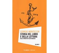 Storia del libro e della lettura. Dalle origini ad Aldo Manuzio (Vol. 1)