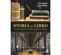 Storia del libro. La via maestra dello spirito umano - Cuvelier Fernand