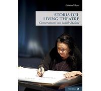 Storia del Living Theatre. Conversazioni con Judith Malina