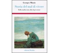 Storia del mal di vivere. Dalla malinconia alla depressione