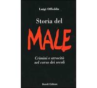 Storia del male. Crimini e atrocità nel corso dei secoli