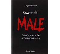 Storia del male. Crimini e atrocità nel corso dei secoli