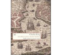 Storia del Mar Nero. Dalle origini ai giorni nostri - King Charles