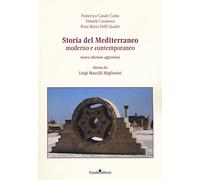 Storia del Mediterraneo moderno e contemporaneo. Nuova ediz.
