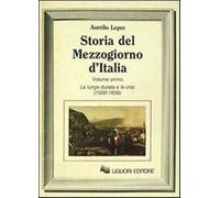 Storia del Mezzogiorno d'Italia. Vol. 1 - Lepre Aurelio