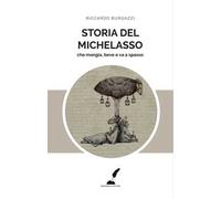 Storia del Michelasso. Che mangia, beve e va a spasso