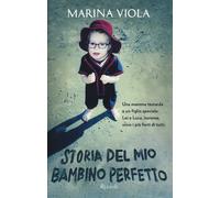 Storia del mio bambino perfetto - Viola Marina