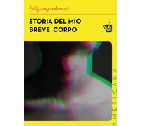 Storia del mio breve corpo [Paperback] Belcourt, Billy-Ray and Reggiani, Sara