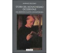 Storia del monachesimo occidentale dal Medioevo all'età contemporanea. Il carisma di San Benedetto tra VI e XX secolo