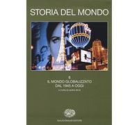 Storia del mondo. Il mondo globalizzato. Dal 1945 a oggi (Vol. 6)