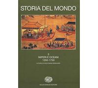 Storia del mondo. Vol. 3: Imperi e oceani (1350-1750).