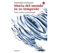 Storia del mondo in 10 tempeste. Nebbia, uragani e grandi battaglie