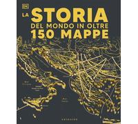 STORIA DEL MONDO IN OLTRE 150 MAPPE - AA.VV - 2025 - Gribaudo