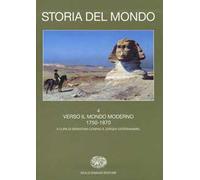Storia del mondo. Vol. 4: Verso il mondo moderno 1750-1870.
