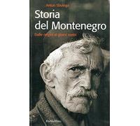 Storia del Montenegro. Dalle origini ai giorni nostri