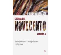 Storia del Novecento. Vol. 4: Interdipendenza e multipolarismo (1970-1999)