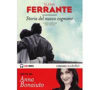 Storia del nuovo cognome. L'amica geniale letto da Anna Bonaiut... (Audio cd)