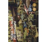 Storia del palio per immagini. Ediz. a colori