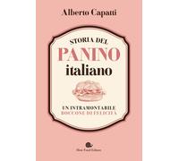 STORIA DEL PANINO ITALIANO - CAPATTI ALBERTO - Slow Food