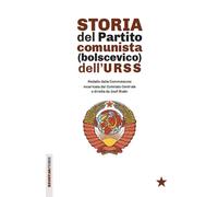 STORIA DEL PARTITO COMUNISTA (BOLSCEVICO) DELL'URSS. REDATTO DALLA COMMISSIONE I