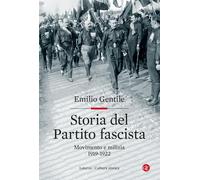 Storia del Partito fascista. Movimento e milizia. 1919-1922 - Gentile Emilio