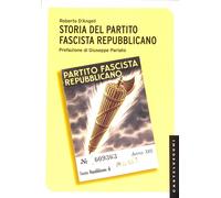 Storia del partito fascista repubblicano / Roberto D'Angeli 2016