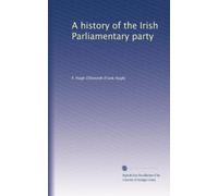 Storia del partito parlamentare irlandese: Volume 2