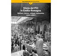 Storia del PCI in Emilia-Romagna. Welfare, lavoro, cultura, autonomie (1945-1991)